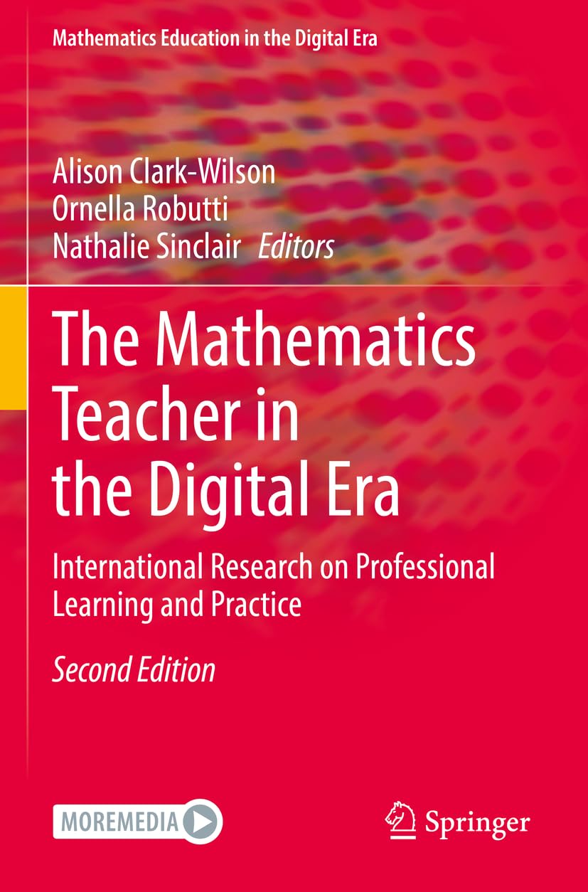 The Mathematics Teacher in the Digital Era: International Research on Professional Learning and Practice (Mathematics Education in the Digital Era)