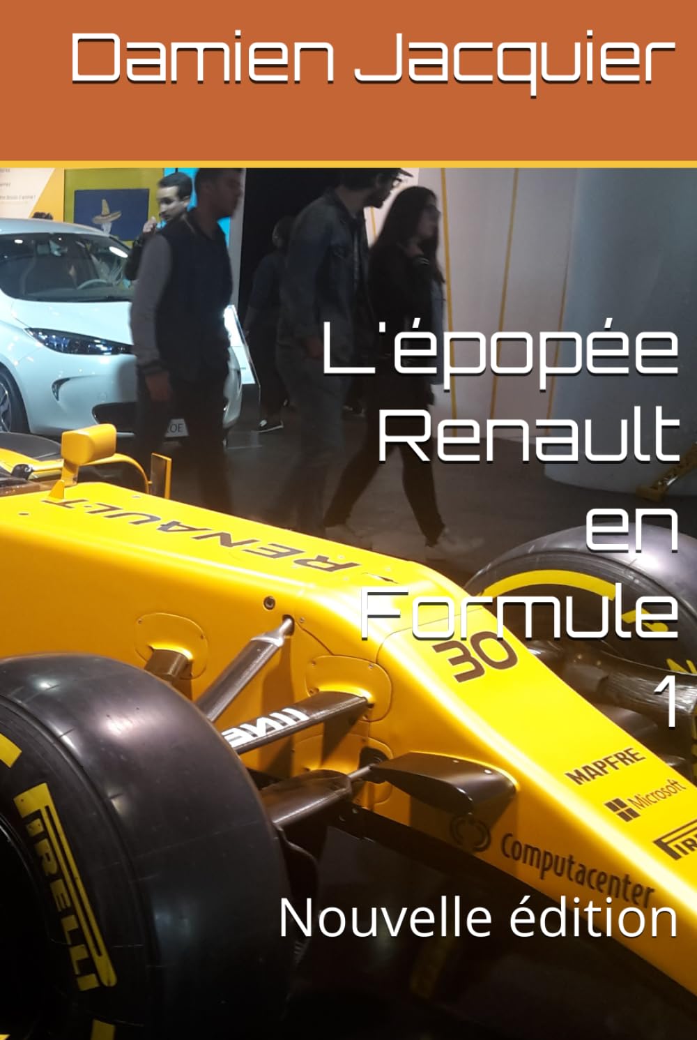 L'épopée Renault en Formule 1: Nouvelle édition