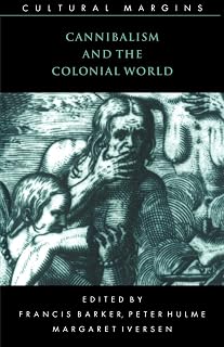 Cannibalism and the Colonial World (Cultural Margins, Series Number 5)