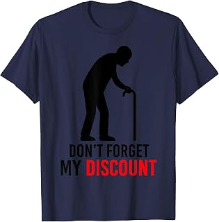 Don't Forget My Discount Funny Senior Citizen Gag Elderly T-Shirt