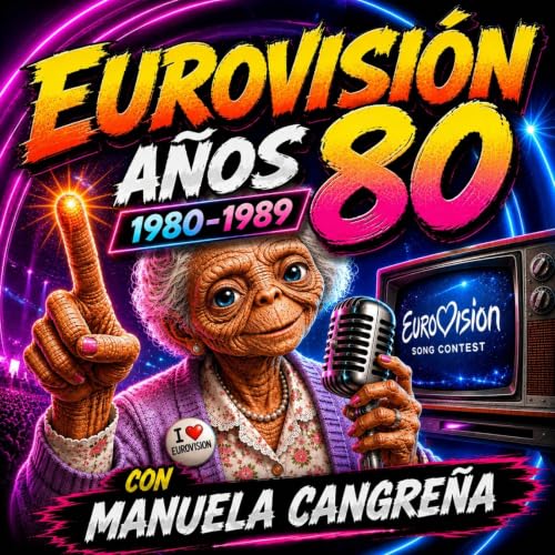 (Tem 4) CangrenaVision: Espa&ntilde;a en Eurovisi&oacute;n 1980-1989