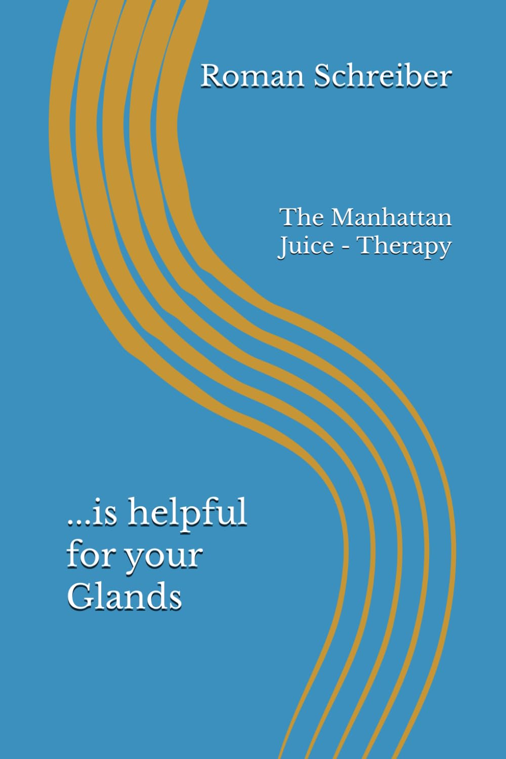 ...is helpful for your Glands: The Manhattan Juice - Therapy