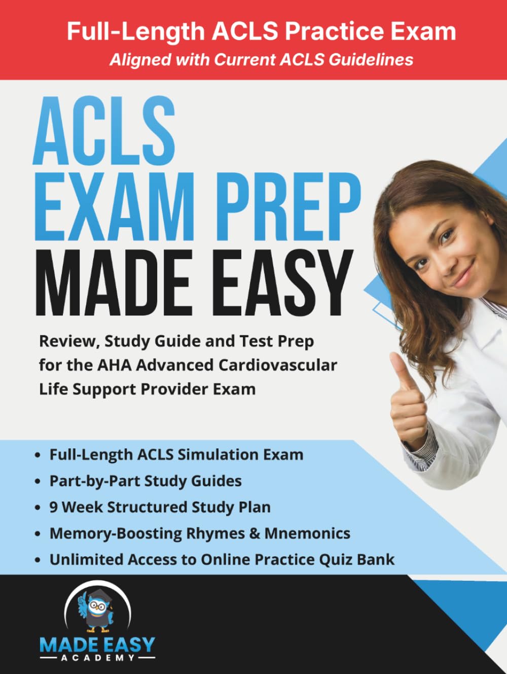 ACLS Exam Prep Made Easy: Review, Study Guide and Test Prep for the AHA Advanced Cardiovascular Life Support Provider Exam (Made Easy Academy Series)