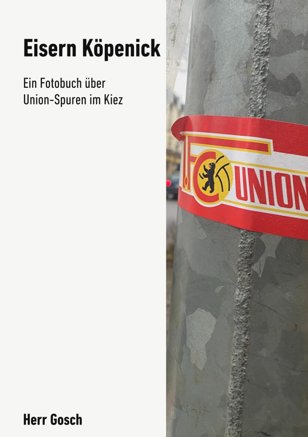 Eisern Köpenick: Ein Fotobuch über Union-Spuren im Kiez