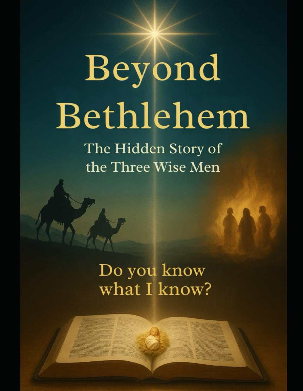 Beyond Bethlehem: The Hidden Story of the Three Wise Men