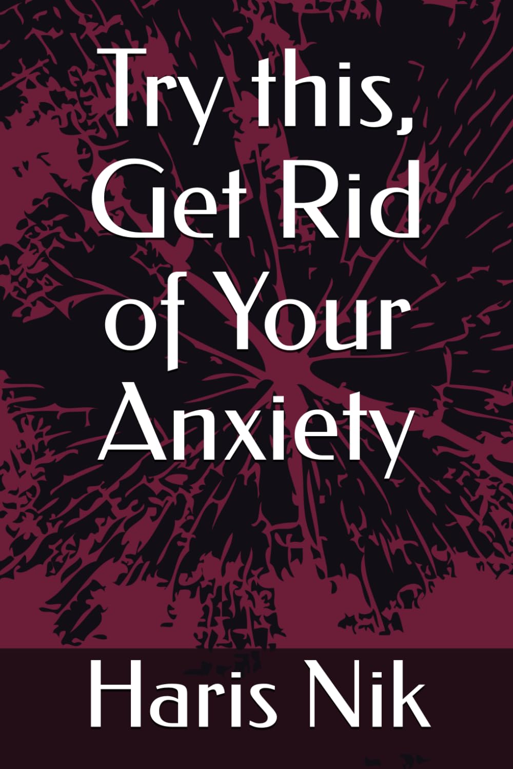 Try this, Get Rid of Your Anxiety