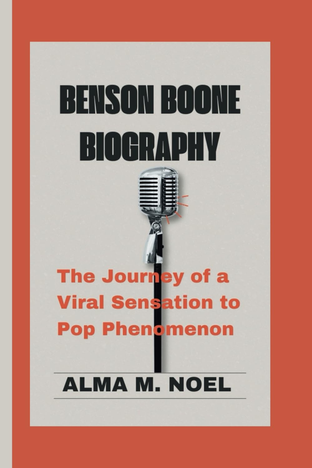 BENSON BOONE BIOGRAPHY: The Journey of a Viral Sensation to Pop Phenomenon (Legends of Stage and Sound)