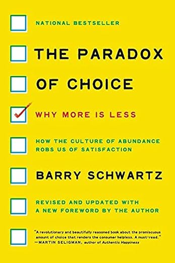 THE PARADOX OF CHOICE