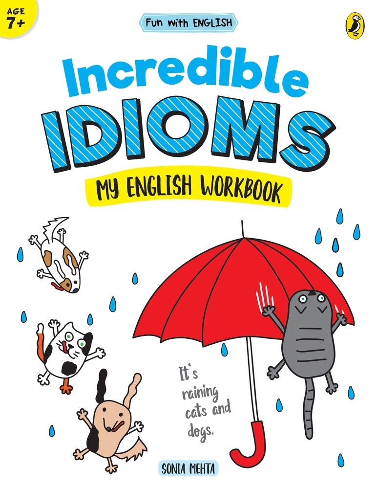 Incredible Idioms (Fun with English): My English Workbook