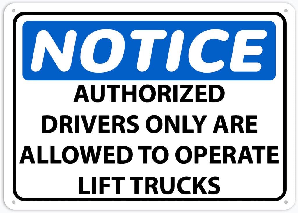 8"x12" Rust Free Aluminum Metal Sign - Notice Authorized Drivers Only Operate Lift Trucks - Weatherproof, Heavy Duty - For Home & Business