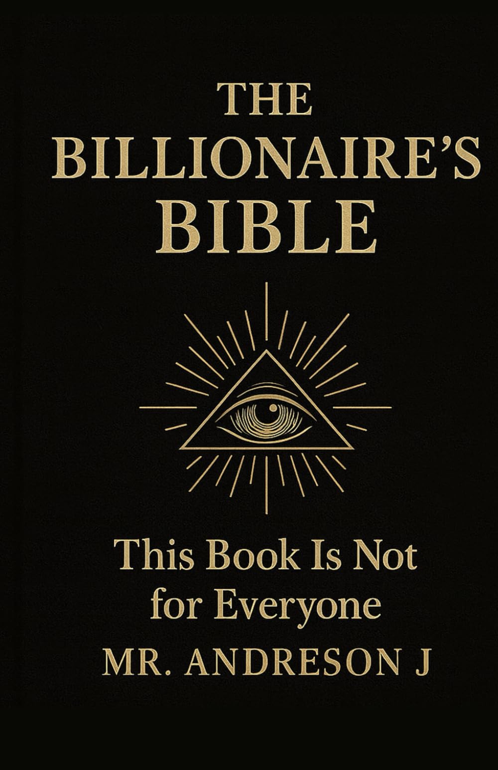 THE BILLIONAIRE'S BIBLE: This book is NOT for everyone