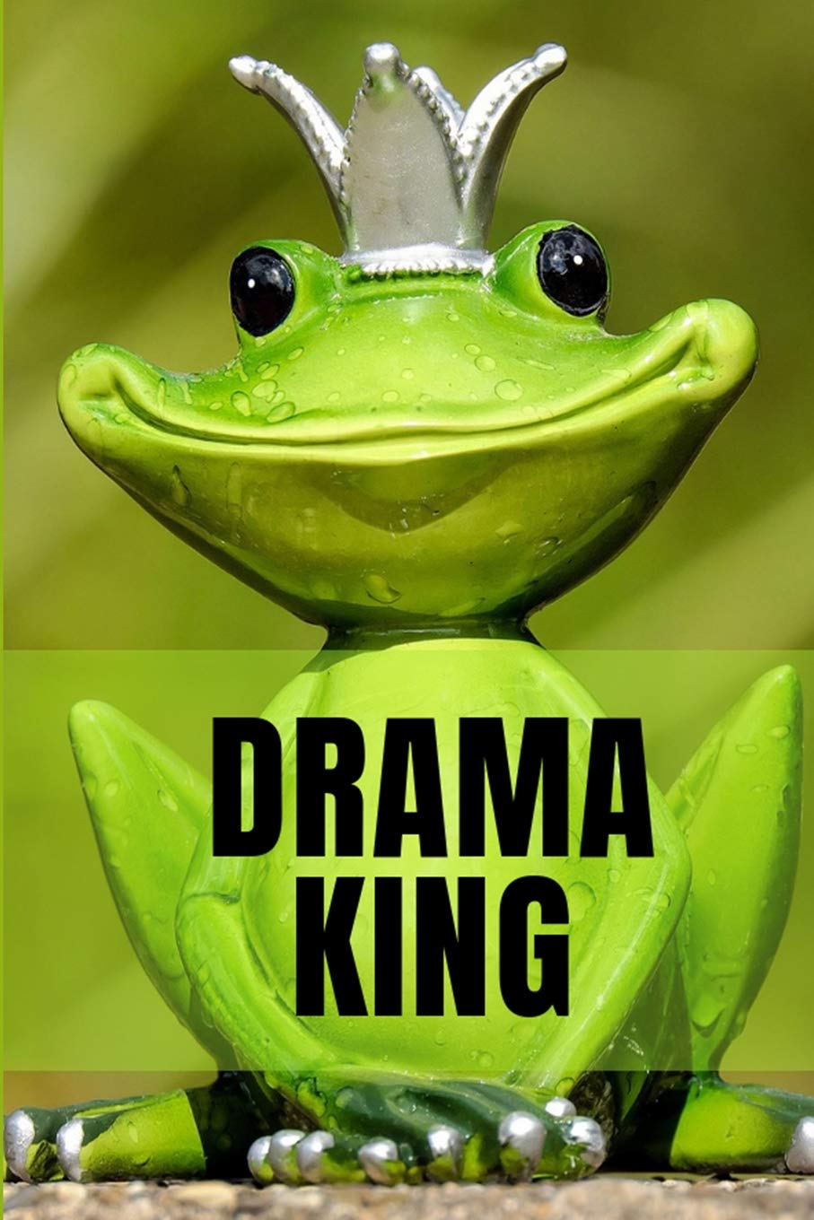 Drama King: Superlative Notebook College Rule Journal Green Frog Prince