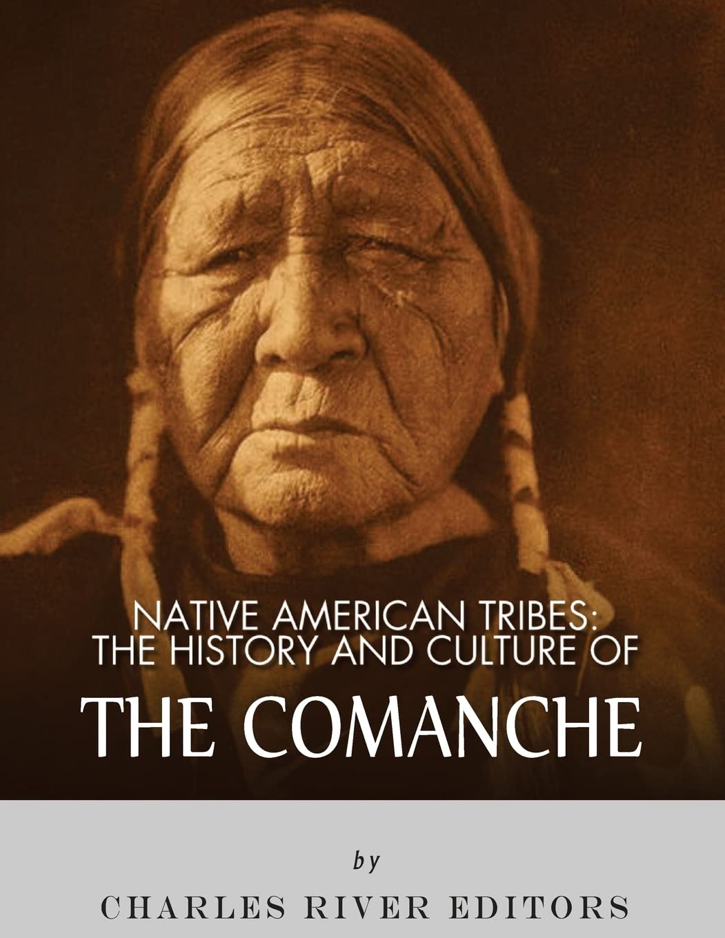 Native American Tribes: The History and Culture of the Comanche
