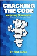 Cracking the Code Marketing Chiropractic: How Chiropractors Align Spines and Minds