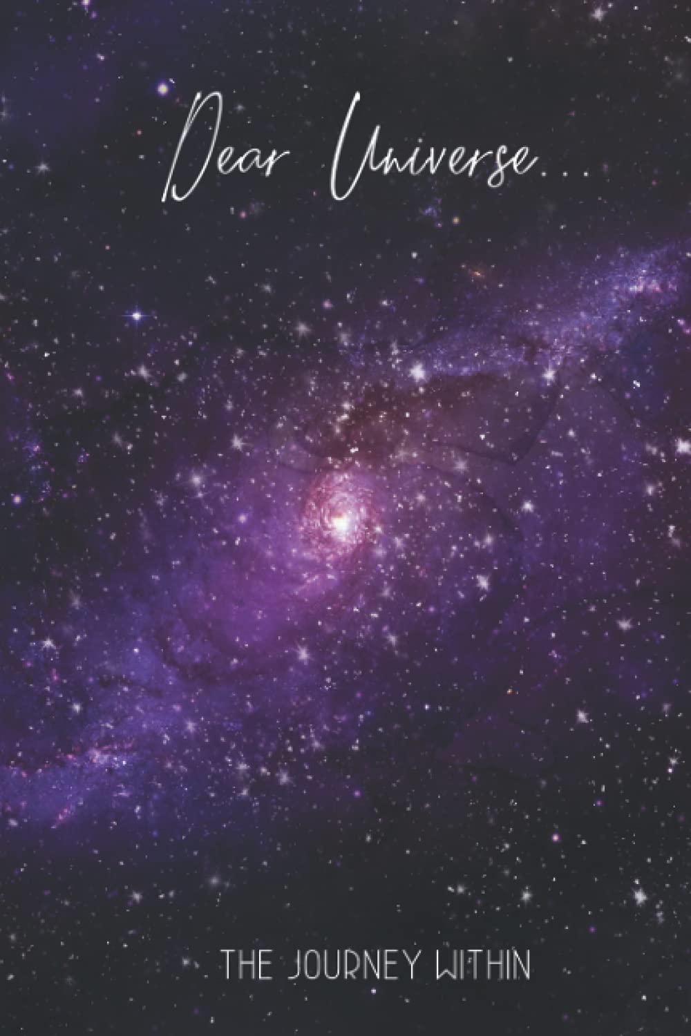 Dear Universe: A Diary to Begin The Journey Within