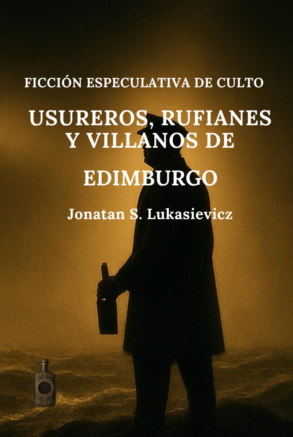 Usureros, rufianes y villanos de Edimburgo (FICCIÓN ESPECULATIVA DE CULTO)