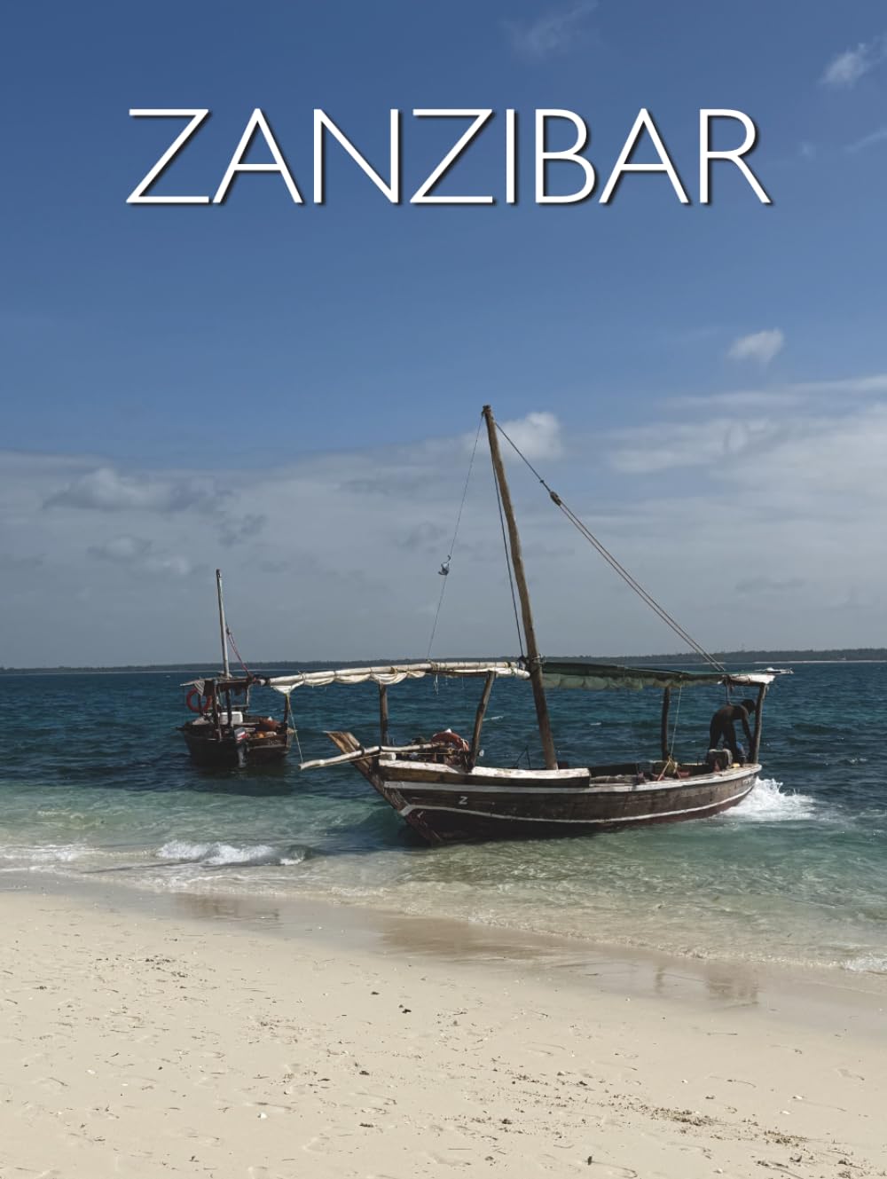 Zanzibar: Secret Islands & Hidden Paradises (Indian Ocean Diaries)