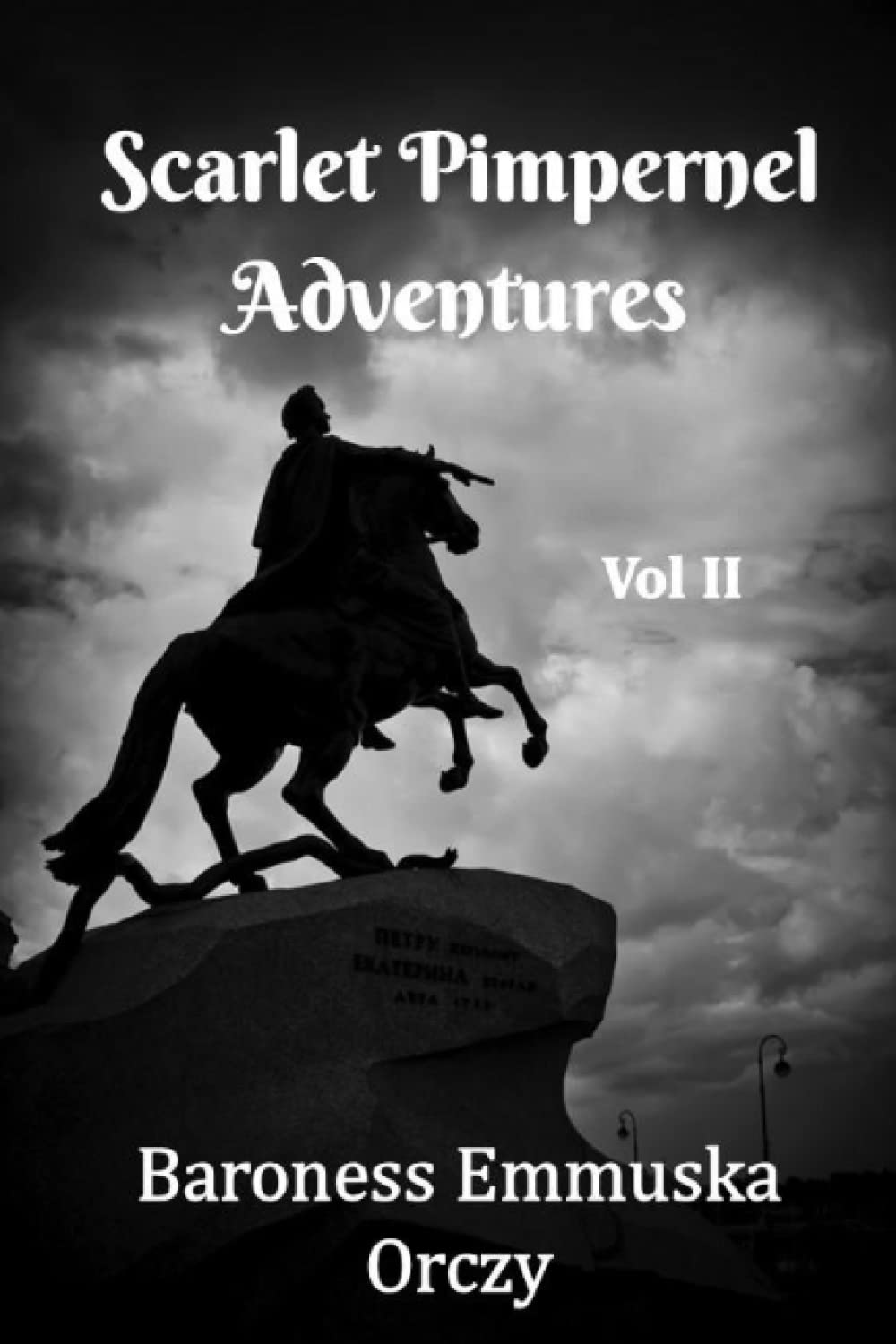 Scarlett Pimpernel Adventures | Three Book Collection | Vol 2: Includes El Dorado, The Laughing Cavalier and Lord Tony’s Wife