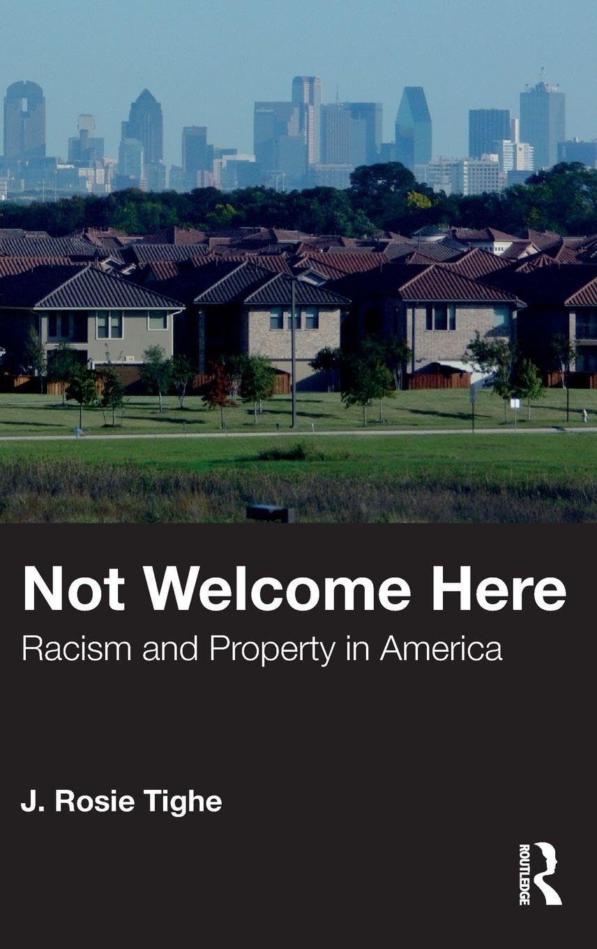 Not Welcome Here: Racism and Property in America