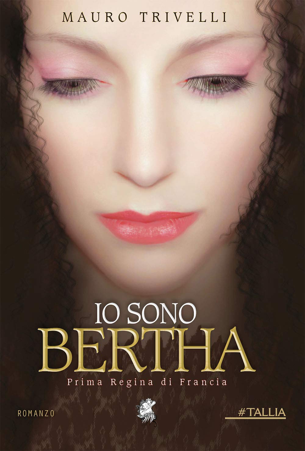 Io Sono Bertha. Prima Regina Di Francia - 4