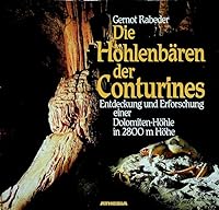 Die Höhlenbären der Conturines: Entdeckung und Erforschung einer Dolomiten-Höhle in 2800 m Höhe 8870146294 Book Cover