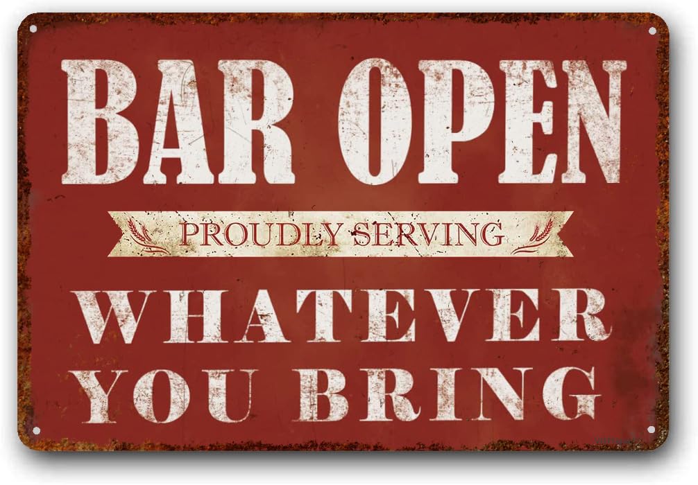 peiyeety Funny Bar Open Signs for Home Bar Man Cave Decor,Funny Wall Decor, Proudly Serving Whatever You Bring 12"X16" Metal Aluminum Sign
