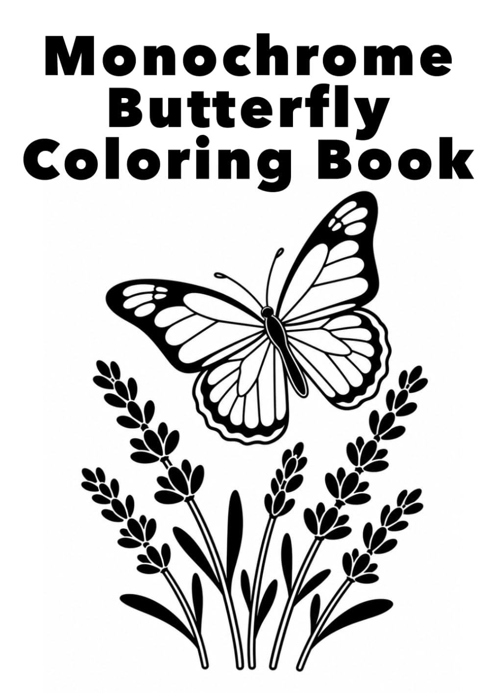 Monochrome Butterfly Coloring Book: 40 Beautiful Butterfly and Nature Designs to Fill with Black