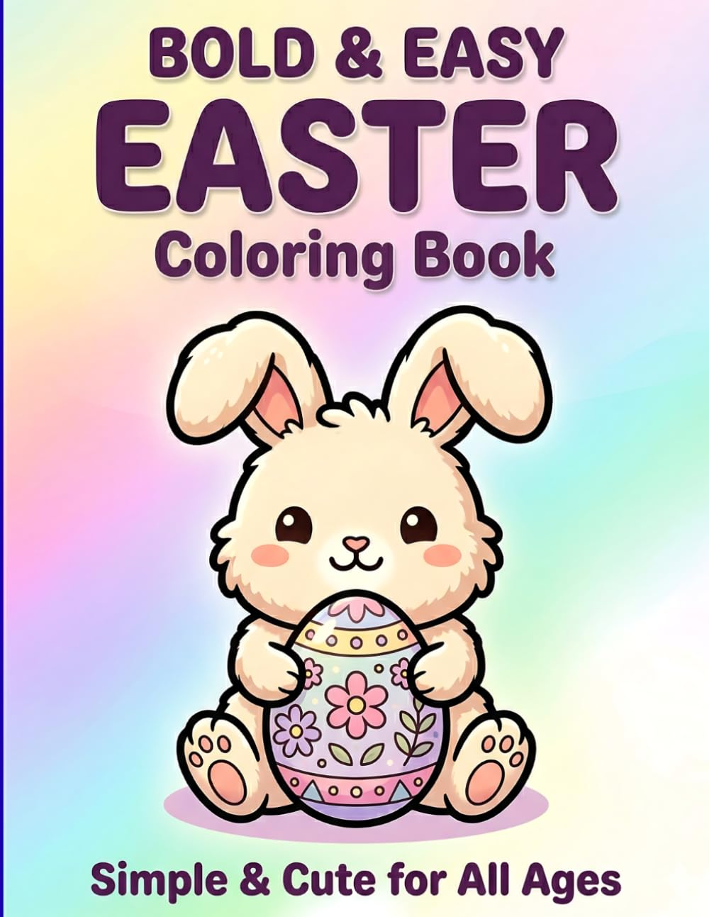 Bold and Easy Easter Coloring Book: Simple and Cute for All Ages