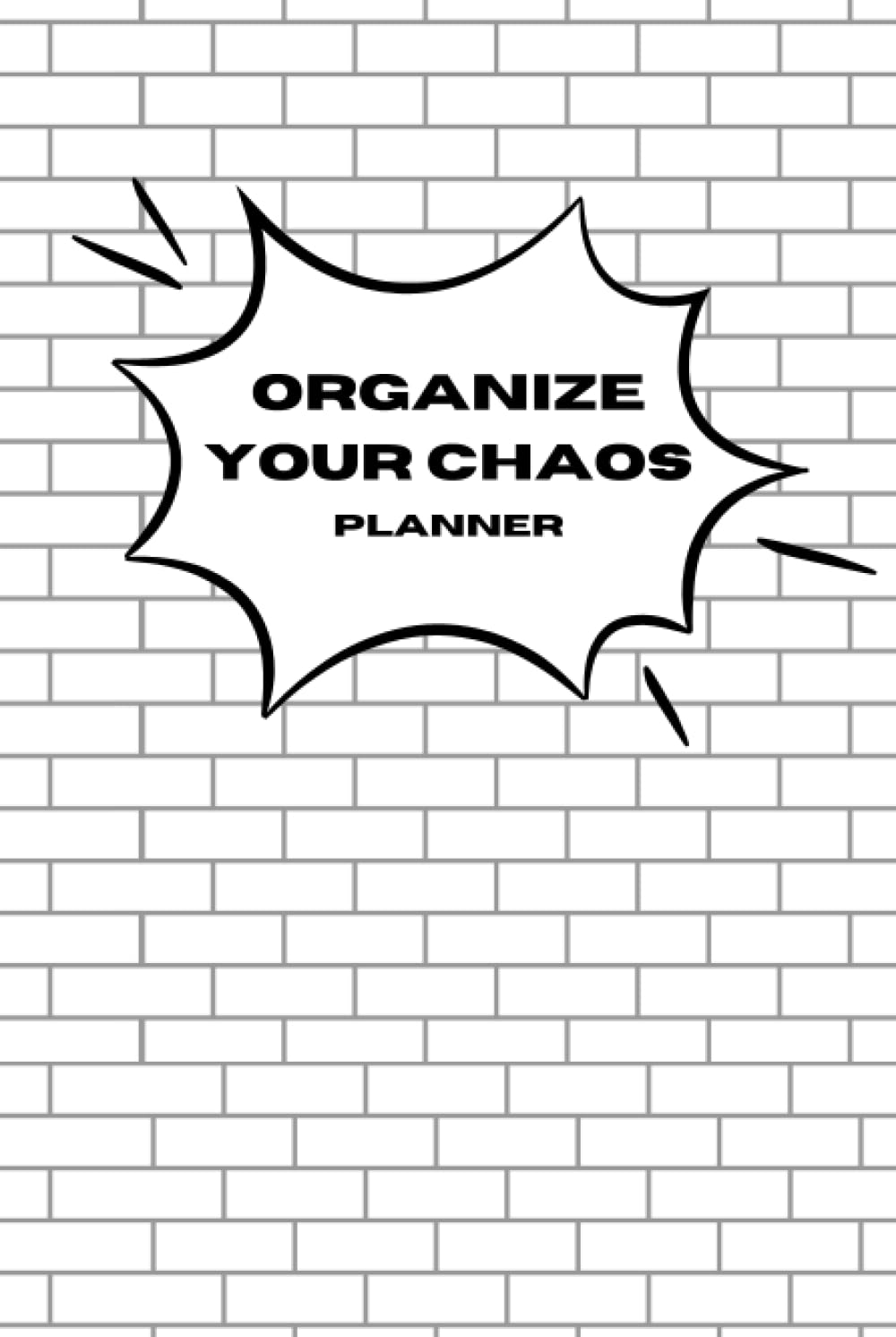 Organize Your Chaos - Planner: Undated Notebook and List Maker