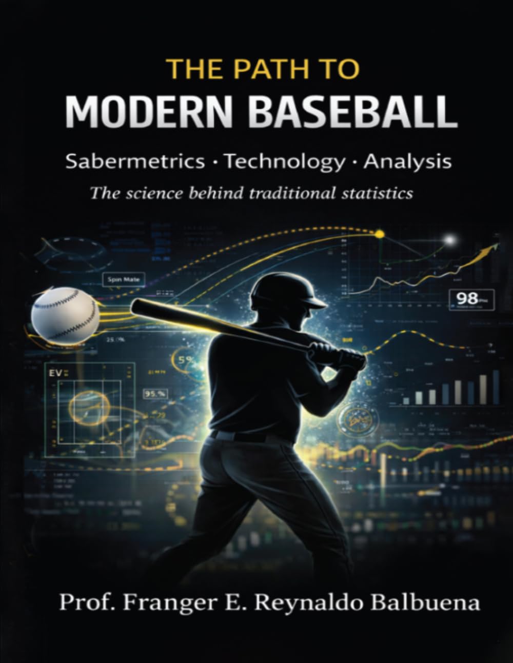 THE ROAD TO MODERN BASEBALL: SABERMETRICS – TECHNOLOGY – ANALYTICS