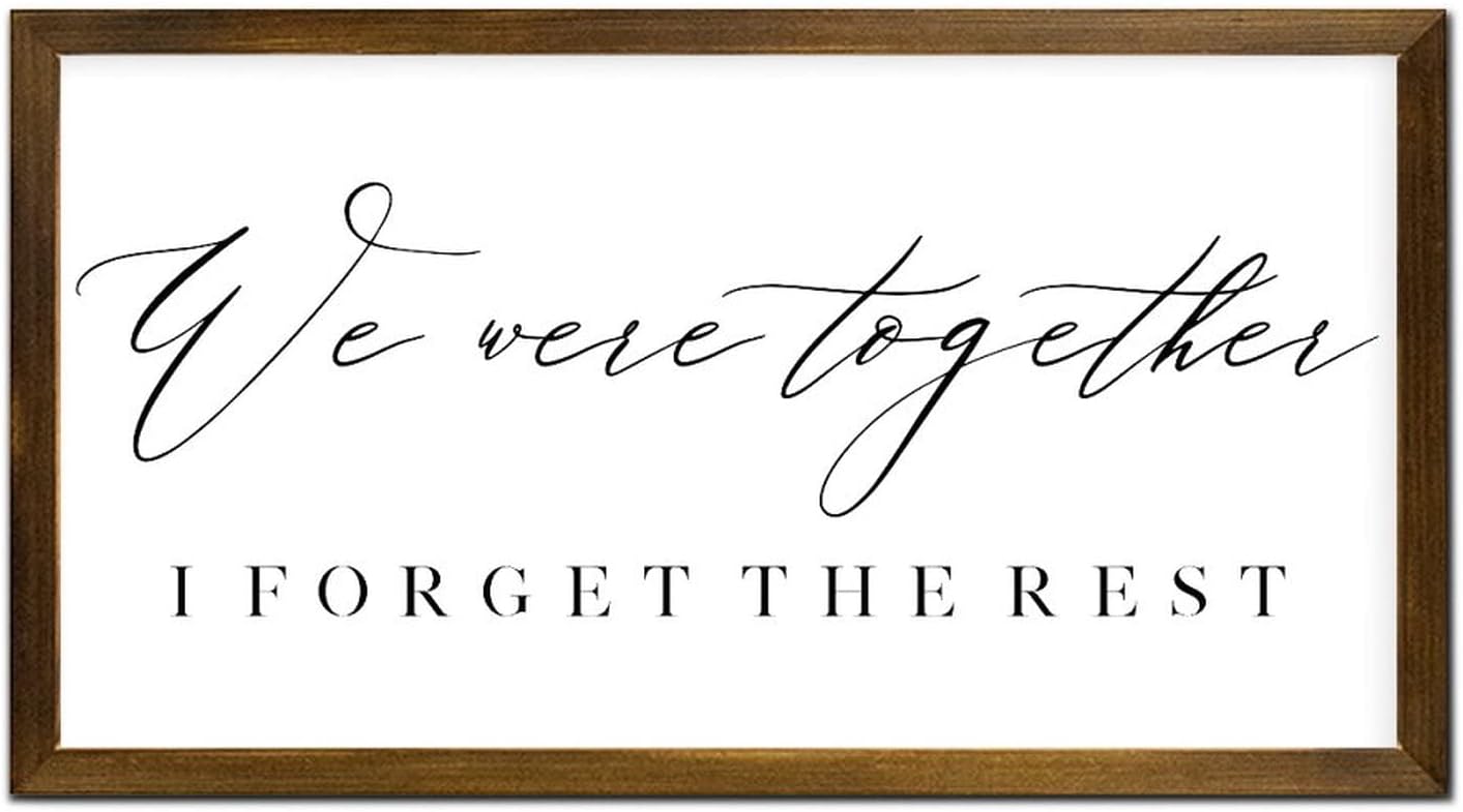 Framed Wood Wall Sign We were Together I Forget The Rest Sign Bible Verse Christian Scripture Rustic Wood Framed Hanging Art for Hotel Home Garage Shop Bar 12x22in Housewarming Gift