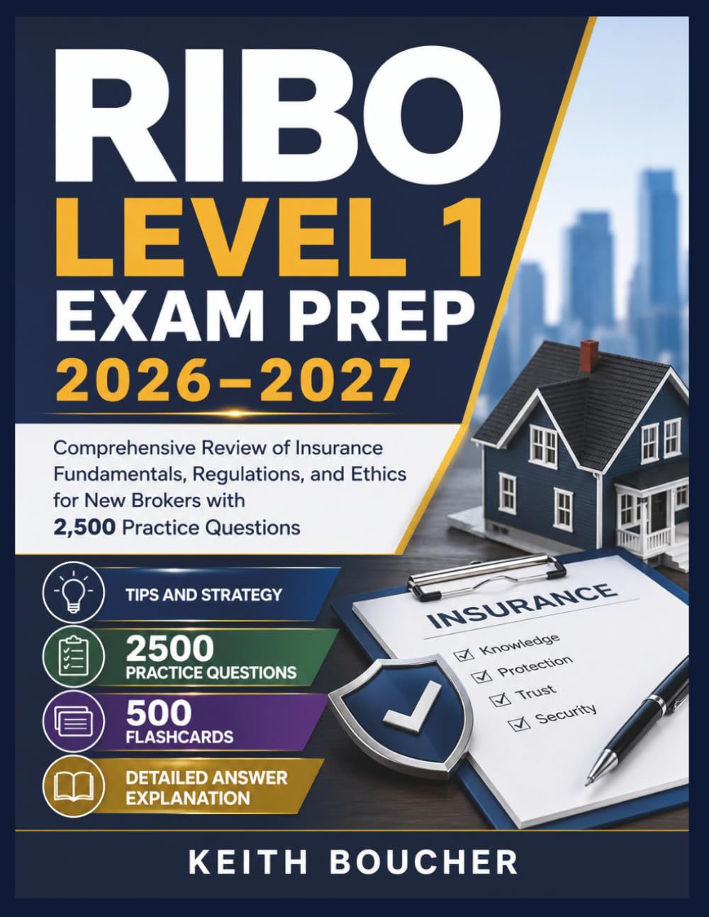 RIBO LEVEL 1 EXAM PREP 2026–2027: Comprehensive Review of Insurance Fundamentals, Regulations, and Ethics for New Brokers with 2,500 Practice Questions