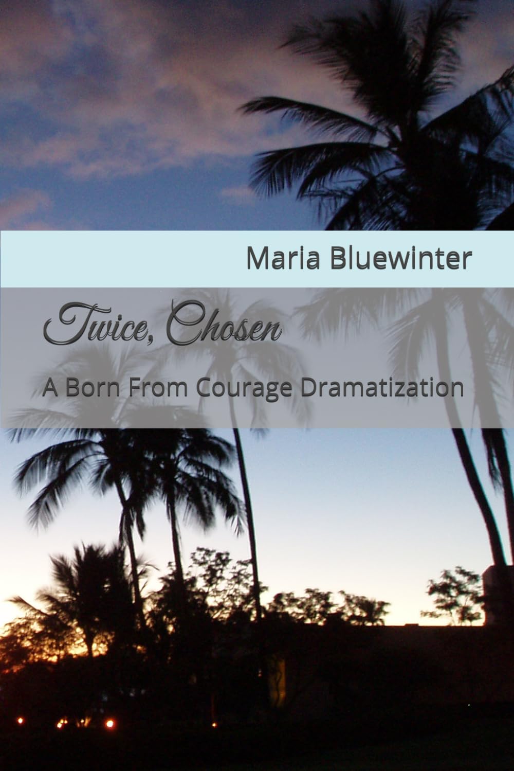Twice, Chosen: A Born From Courage Dramatization