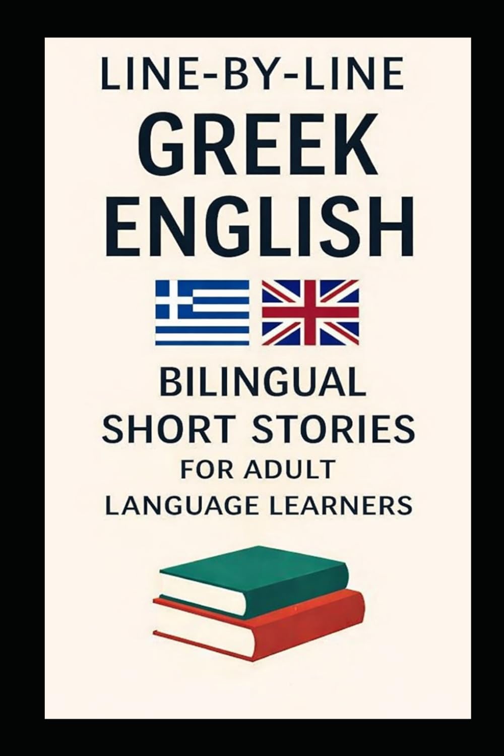 Line-By-Line Greek English: Bilingual Short Stories for Adult Language Learners (Line-by-Line Language Learning)