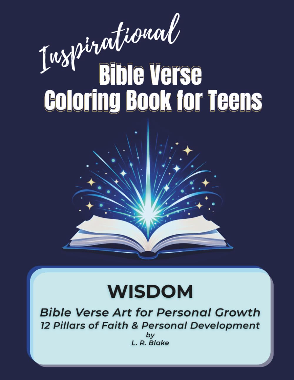 Inspirational Bible Verse Coloring Book for Teens: Wisdom • Bible Verse Art for Personal Growth — 12 Pillars of Faith & Personal Development: Grow in Wisdom, Confidence, and Spiritual Insight