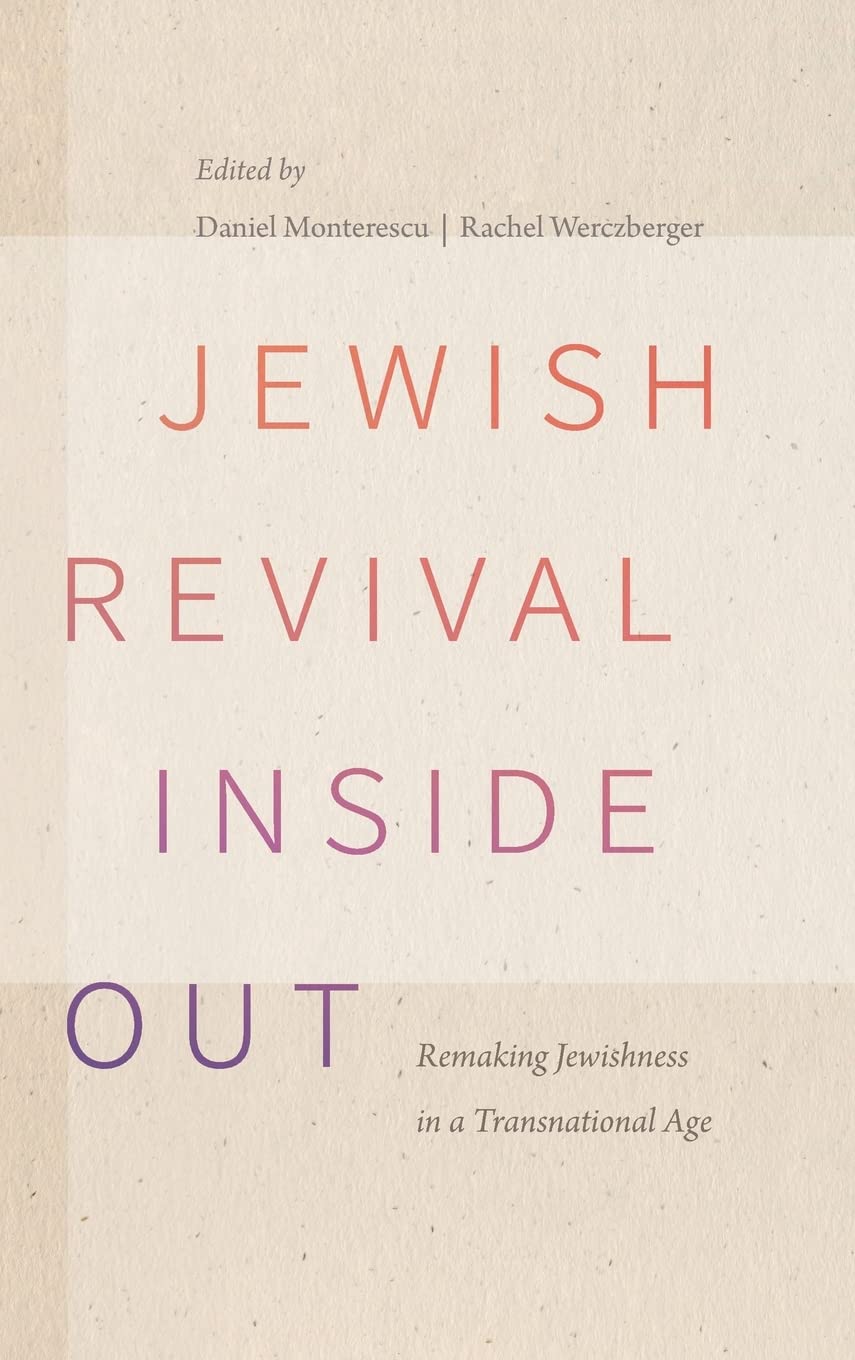 Buy Jewish Revival Inside Out: Remaking Jewishness in a Transnational Age (Raphael Patai Series in Jewish Folklore and Anthropology) — BookShops.in