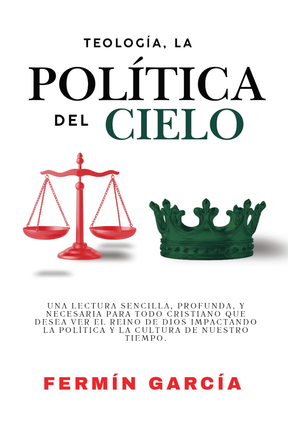 Teología Política Del Cielo: Cristianos Y La Política