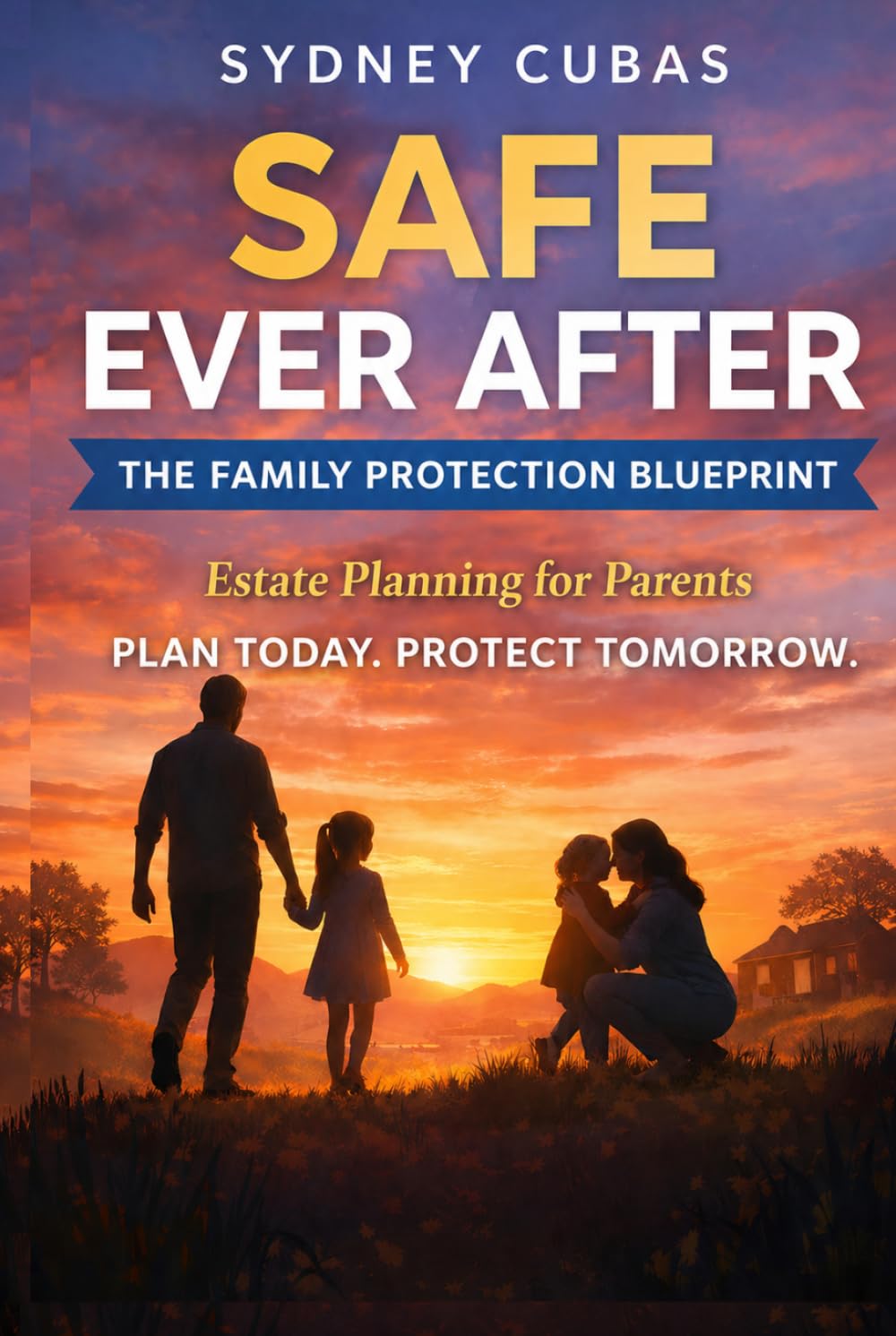 Safe Ever After: Estate Planning For Parents