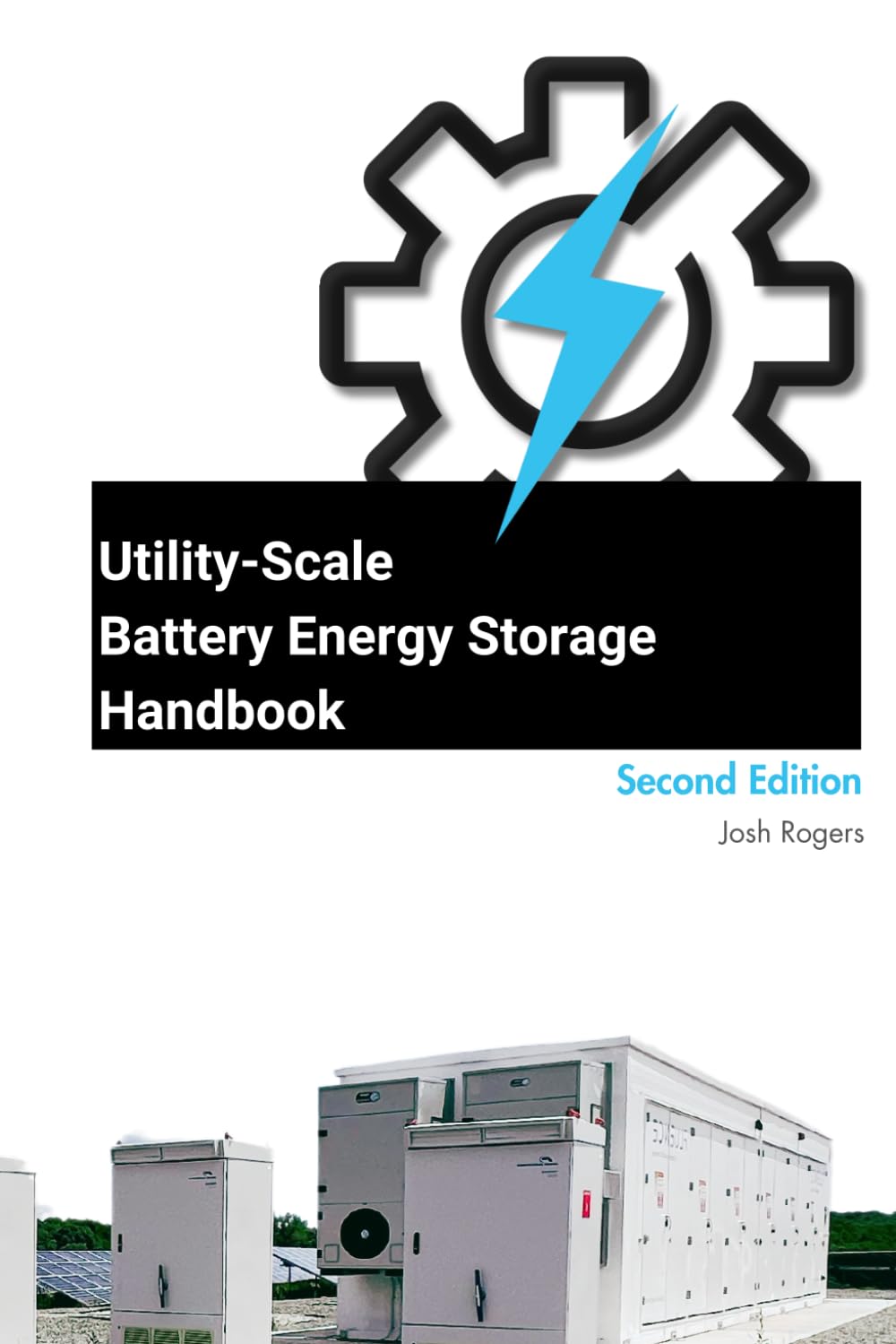 Utility-Scale Battery Energy Storage Handbook: Second Edition      Paperback – February 11, 2024