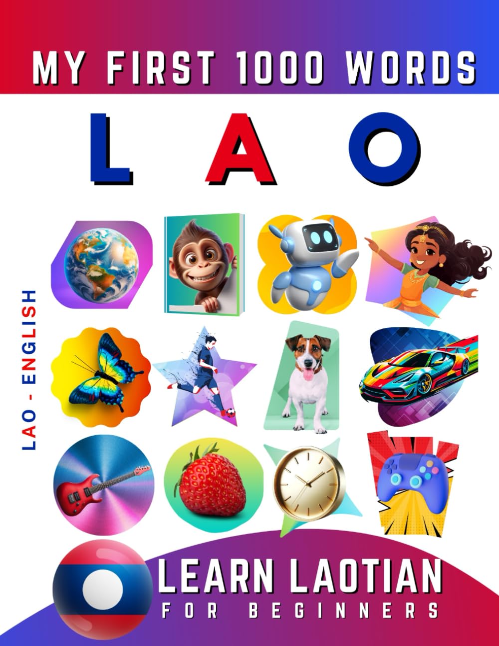 Learn Lao for Beginners, My First 1000 Words: Bilingual Laotian - English Language Learning Book for Kids & Adults