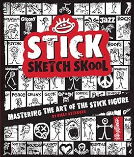 Stick Sketch School: Mastering the Art of the Stick Figure (Stick World)
