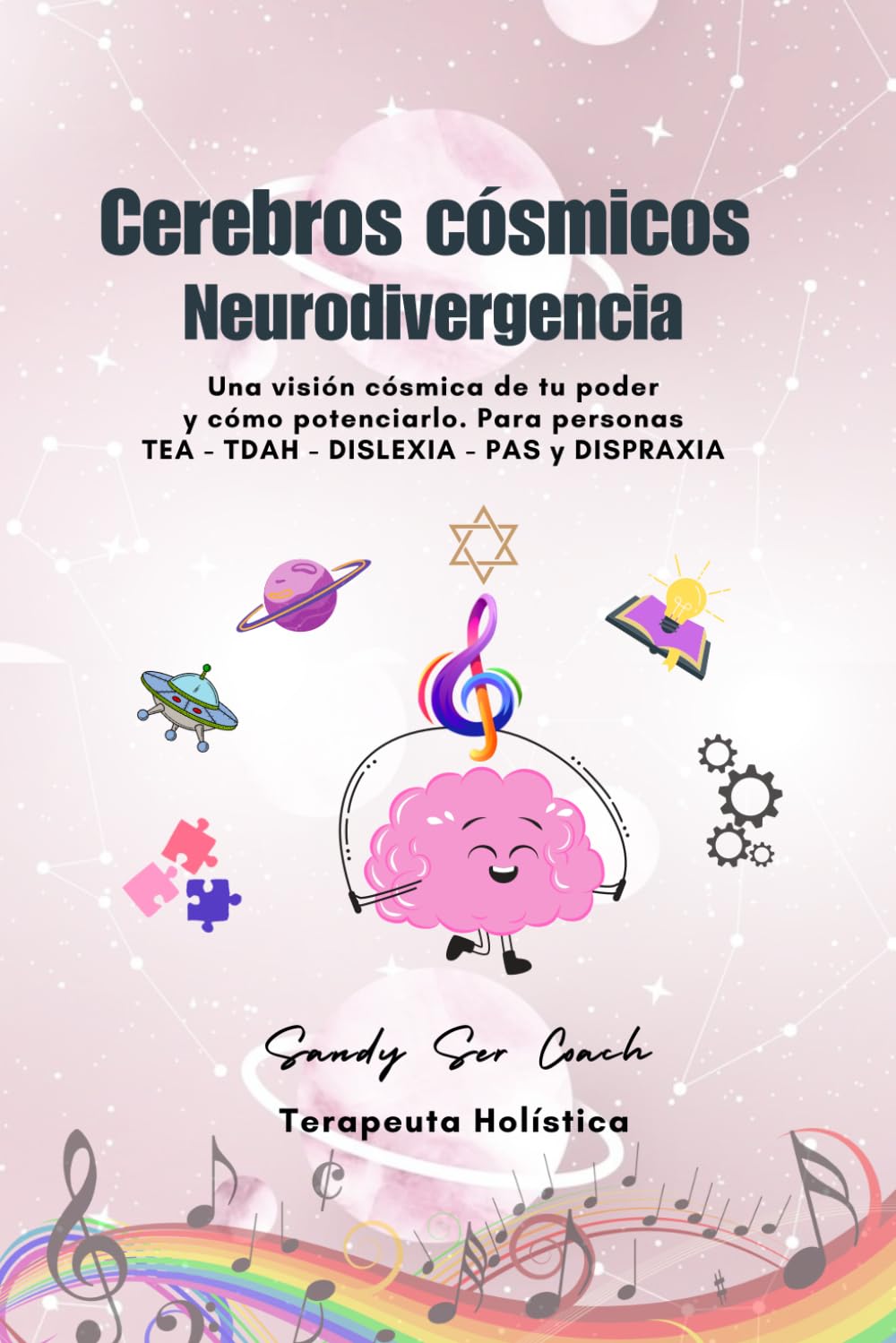 CEREBROS CÓSMICOS - NEURODIVERGENCIA: Una visión cósmica de tu poder y cómo potenciarlo