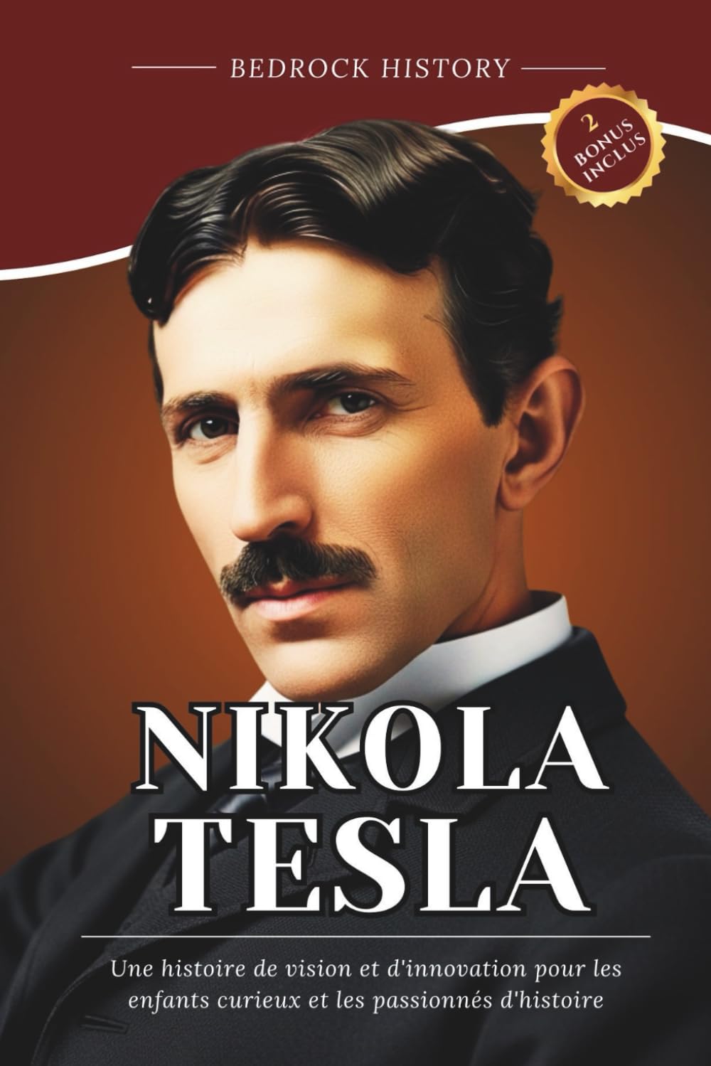 Nikola Tesla: Une histoire de vision et d'innovation pour les enfants curieux et les passionnés d'histoire (La Série Bedrock)