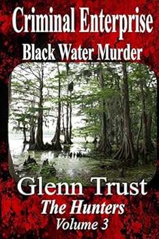Paperback Criminal Enterprise: Black Water Murder (The Hunters) Book