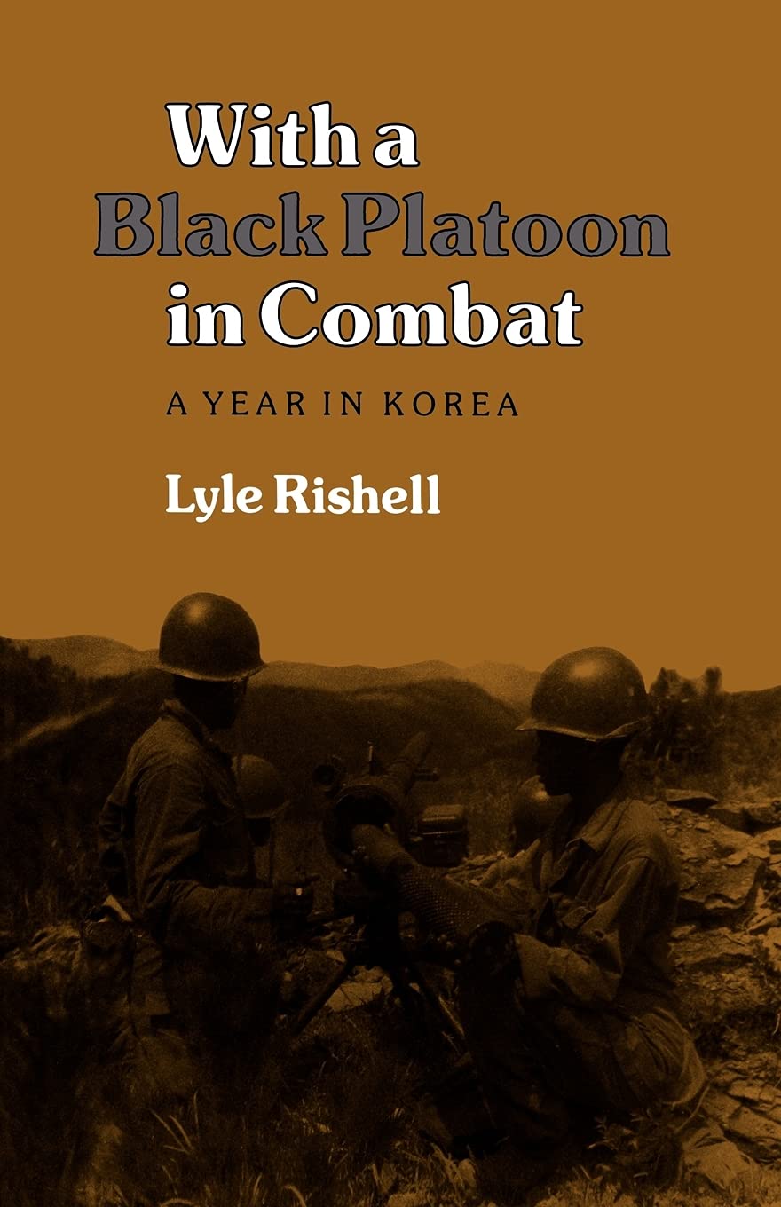 With a Black Platoon in Combat: A Year in Korea (Volume 29) (Williams-Ford Texas A&M University Military History Series)