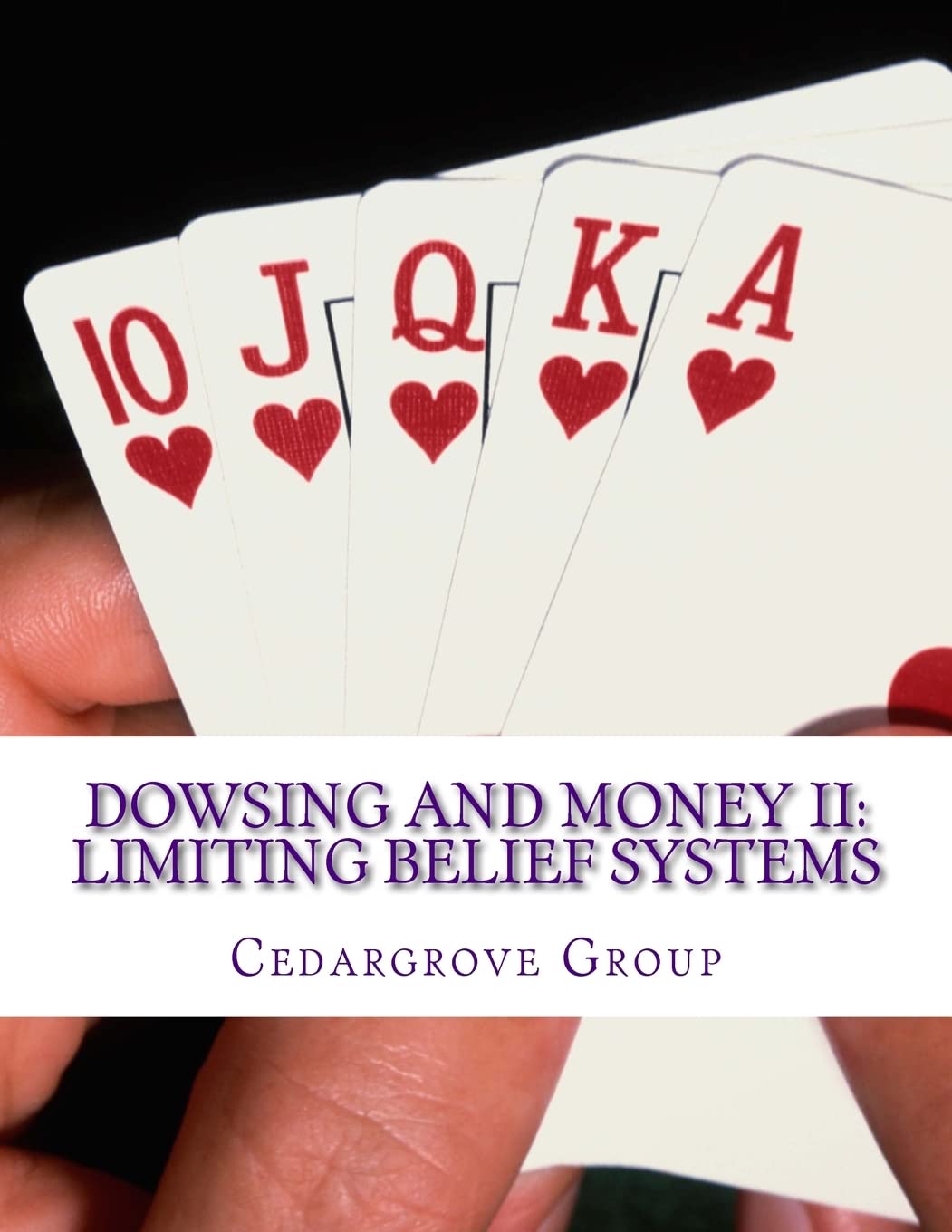 Dowsing and Money II: Limiting Belief Systems: Volume 2