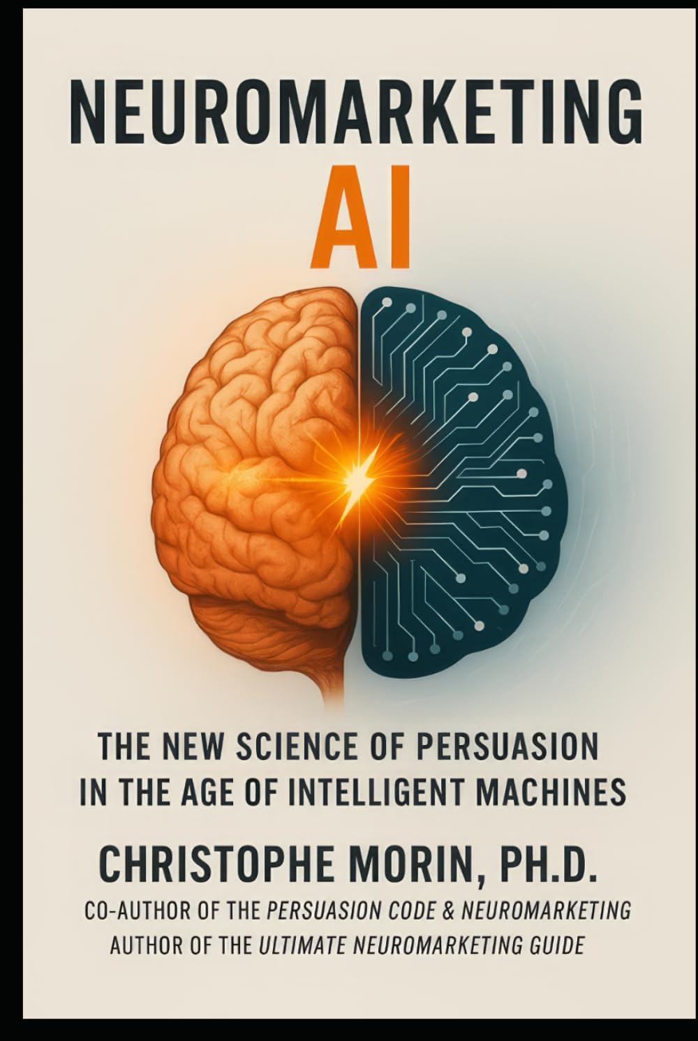 Neuromarketing AI: The New Science of Persuasion in the Age of Intelligent Machines