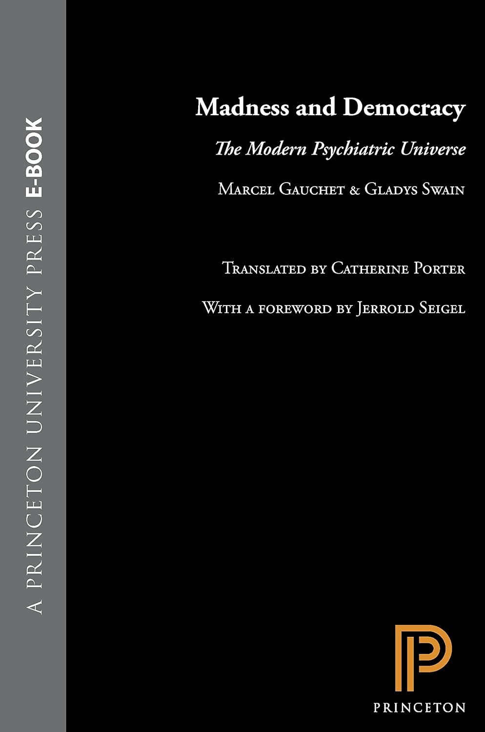 Madness and Democracy: The Modern Psychiatric Universe (New French Thought Series)