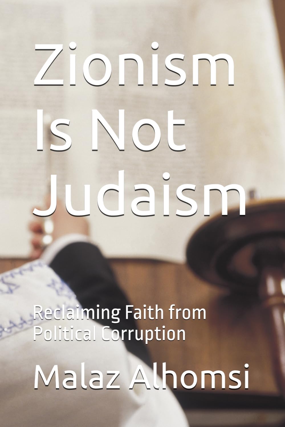 Zionism Is Not Judaism: Reclaiming Faith from Political Corruption (Oppresion of zionism)