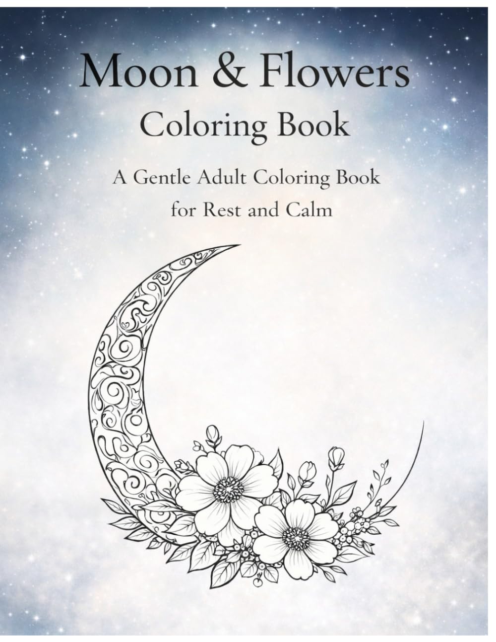 Moon & Flowers Coloring Book Gentle Floral Moon Designs for Relaxation and Calm